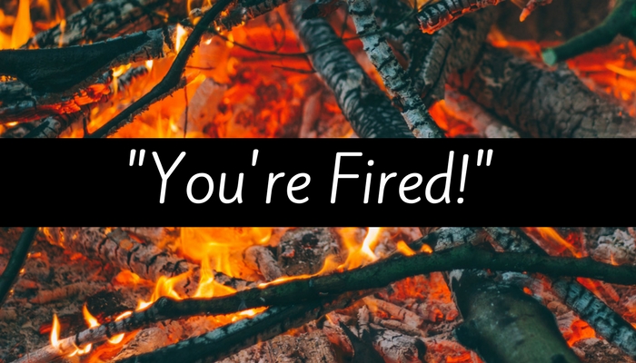 you are fired